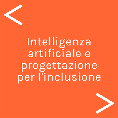 Intelligenza Artificiale E Progettazione Per L'inclusione